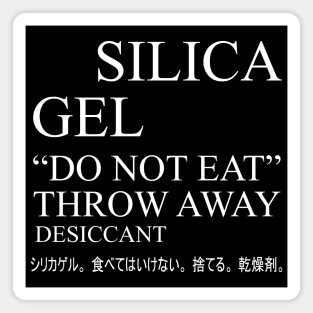 Silica Gel Do Not Eat - Meme, Aesthetic, Ironic, Surreal, Japanese Magnet